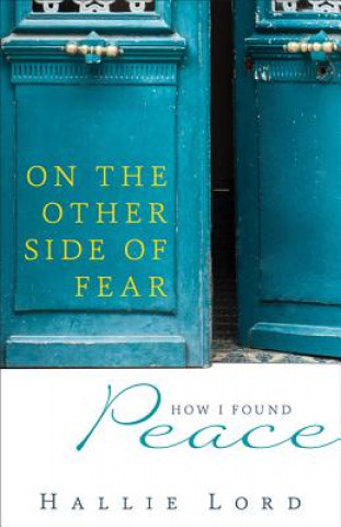 Kniha On the Other Side of Fear: How I Found Peace Hallie Lord