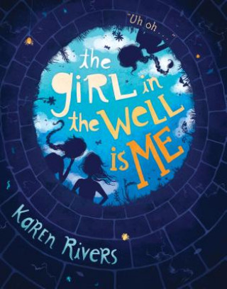 Könyv Girl in the Well is Me Karen Rivers