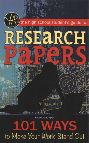 Knjiga The High School Student's Guide to Research Papers: 101 Ways to Make Your Work Stand Out Atlantic Publishing Group