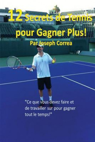 Carte 12 Secrets de tennis pour gagner plus! Joseph Correa