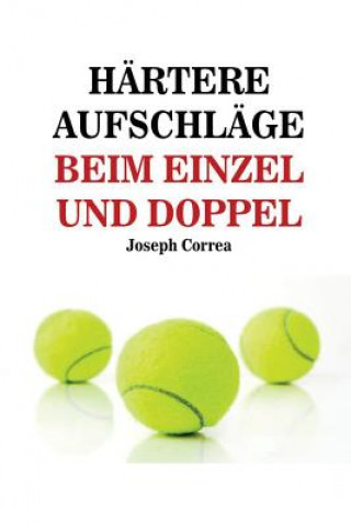 Книга Hartere Aufschlage Beim Einzel Und Doppel Joseph Correa