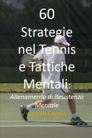 Könyv 60 Strategie nel Tennis e Tattiche Mentali Joseph Correa