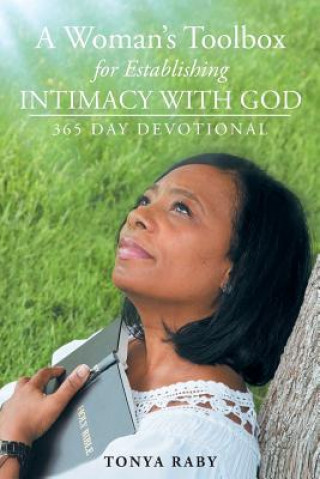 Carte Woman's Toolbox For Establishing Intimacy with God Tonya Raby