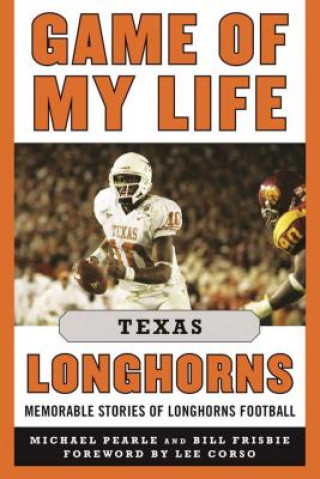 Kniha Game of My Life Texas Longhorns Michael Pearle