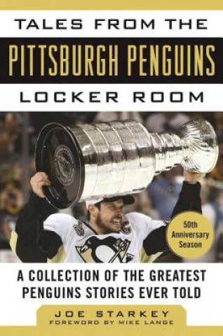 Kniha Tales from the Pittsburgh Penguins Locker Room Joe Starkey