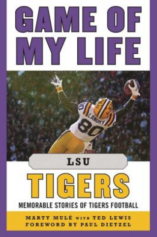 Könyv Game of My Life LSU Tigers Marty Mule