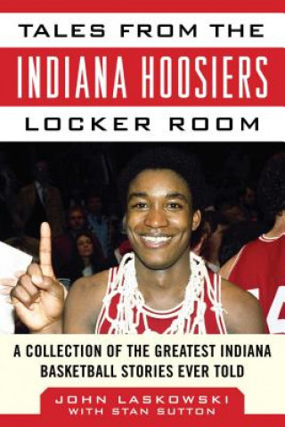 Knjiga Tales from the Indiana Hoosiers Locker Room John Laskowski