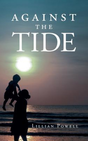 Knjiga Against the Tide Lillian Powell
