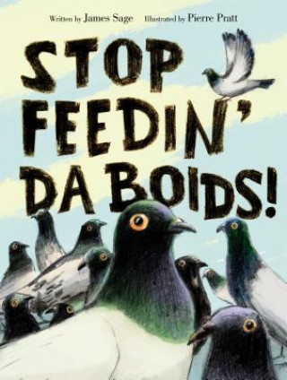 Livre Stop Feedin' da Boids! James Sage