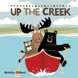 Kniha Up the Creek Nicholas Oldland