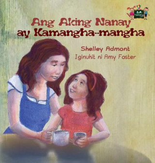 Kniha Ang Aking Nanay ay Kamangha-mangha Shelley Admont