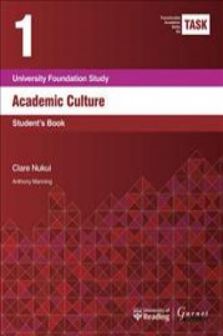 Könyv TASK 1 Academic Culture (2015) - Student's Book Clare Nukui