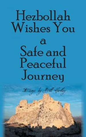 Kniha Hezbollah Wishes You a Safe and Peaceful Journey Bill Hartley