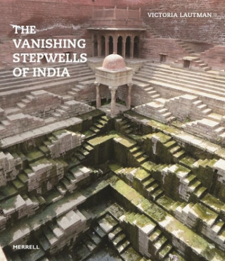 Book Vanishing Stepwells of India Victoria Lautman