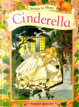 Kniha Stories to Share: Cinderella (giant Size) Annabel Spenceley