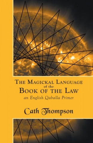 Book Magickal Language of the Book of the Law Cath Thompson