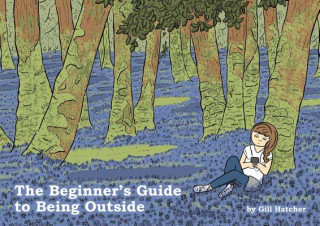 Kniha The Beginner's Guide to Being Outside Gill Hatcher