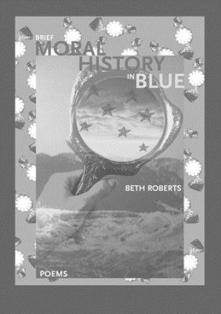 Carte Brief Moral History in Blue Beth Roberts
