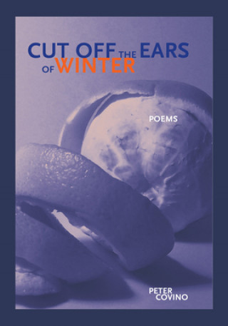 Kniha Cut Off the Ears of Winter Peter Covino