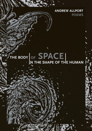 Book body | of space | in the shape of the human Andrew Allport