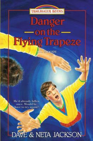 Carte Danger on the Flying Trapeze: Introducing D.L. Moody Dave Jackson