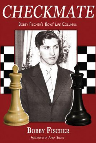 Книга Checkmate: Bobby Fischer's Boys' Life Columns Bobby Fischer