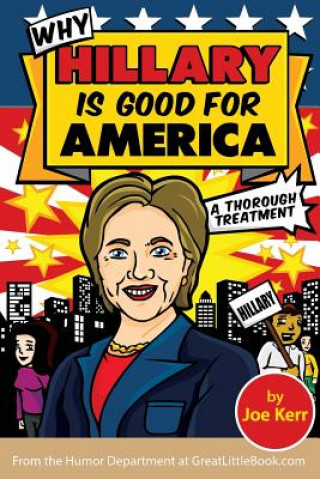Könyv Why Hillary Is Good for America Joe Kerr