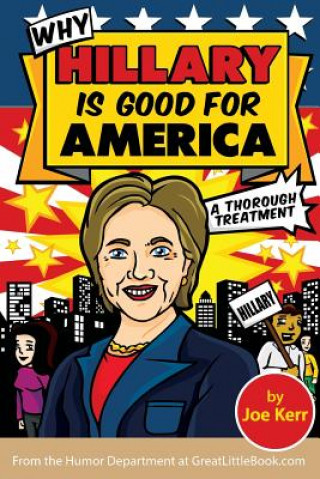 Książka Why Hillary Is Good for America Joe Kerr