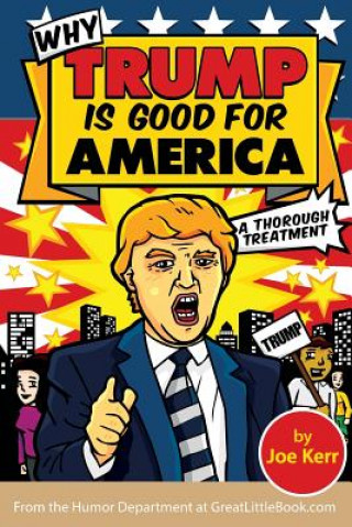 Knjiga Why Trump Is Good for America Joe Kerr