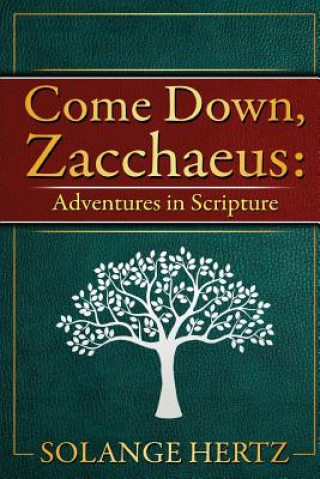 Libro Come Down, Zacchaeus Solange Hertz