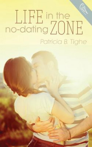 Książka Life in the No-Dating Zone Patricia B. Tighe