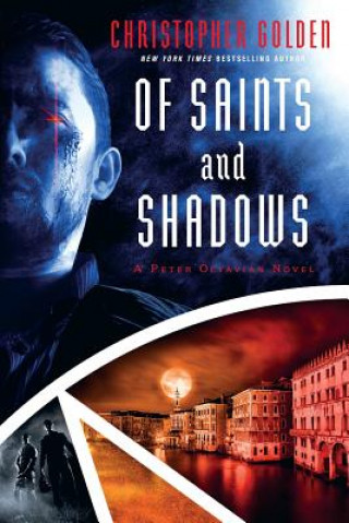 Kniha Of Saints and Shadows Christopher Golden