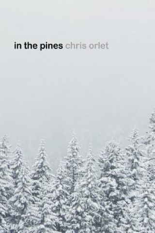 Книга In the Pines Chris Orlet