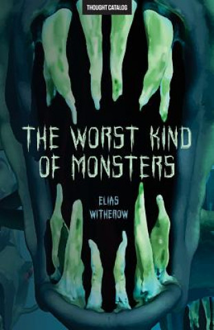 Kniha The Worst Kind of Monsters Elias Witherow