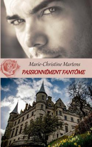 Knjiga Passionnement fantome Marie-Christine Martens