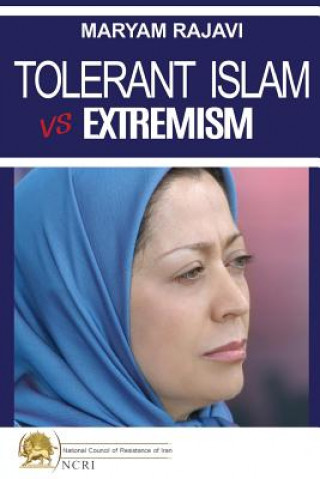 Kniha Tolerant Islam vs. Extremism Maryam Rajavi