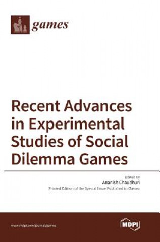 Kniha Recent Advances in Experimental Studies of Social Dilemma Games 