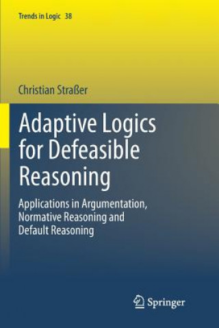 Carte Adaptive Logics for Defeasible Reasoning Christian Strasser
