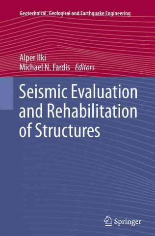 Kniha Seismic Evaluation and Rehabilitation of Structures Alper Ilki