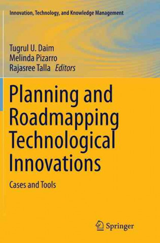 Kniha Planning and Roadmapping Technological Innovations Tugrul U. Daim