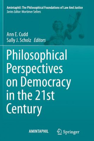 Kniha Philosophical Perspectives on Democracy in the 21st Century Ann E. Cudd