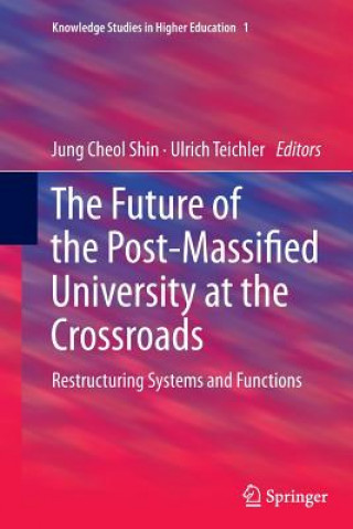 Книга Future of the Post-Massified University at the Crossroads Jung Cheol Shin