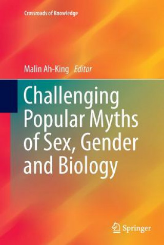 Carte Challenging Popular Myths of Sex, Gender and Biology Malin Ah-King