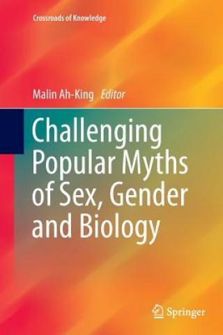 Knjiga Challenging Popular Myths of Sex, Gender and Biology Malin Ah-King