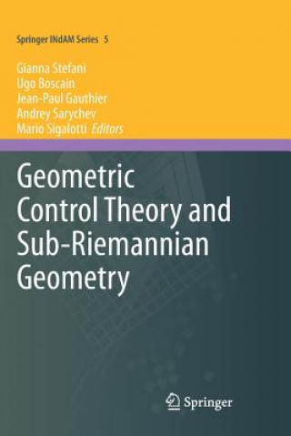 Könyv Geometric Control Theory and Sub-Riemannian Geometry Ugo Boscain