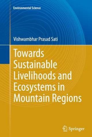 Libro Towards Sustainable Livelihoods and Ecosystems in Mountain Regions Vishwambhar Prasad Sati