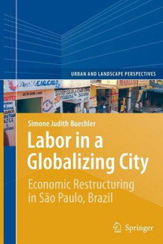 Kniha Labor in a Globalizing City Simone Judith Buechler