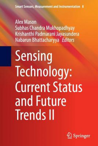 Knjiga Sensing Technology: Current Status and Future Trends II Nabarun Bhattacharyya