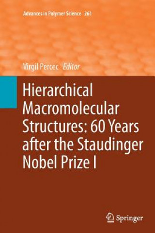 Könyv Hierarchical Macromolecular Structures: 60 Years after the Staudinger Nobel Prize I Virgil Percec
