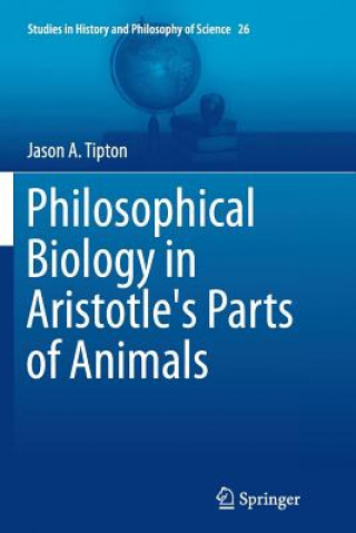 Carte Philosophical Biology in Aristotle's Parts of Animals Jason A. Tipton